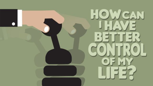 What do you have control over?