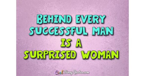 Behind Every Successful Man – What Does That Mean?